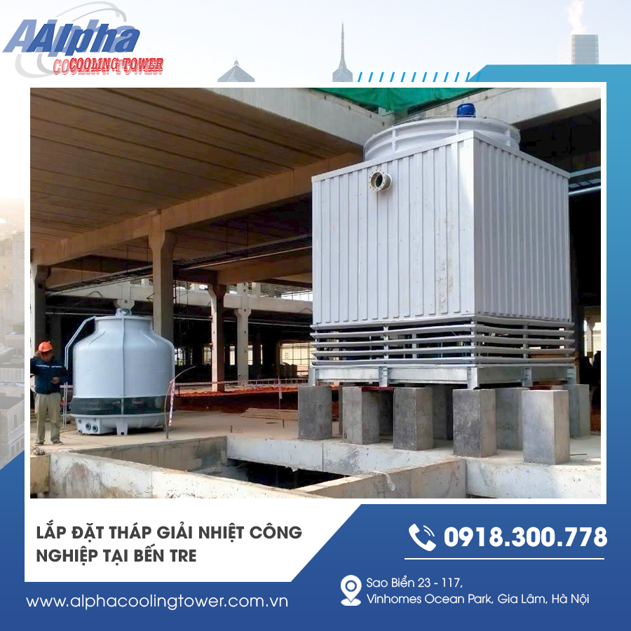 Lắp đặt tháp giải nhiệt công nghiệp tại Bến Tre hiệu quả