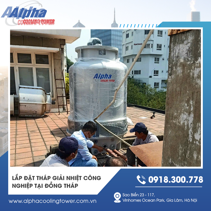 Lắp đặt tháp giải nhiệt công nghiệp tại Đồng Tháp hiệu quả