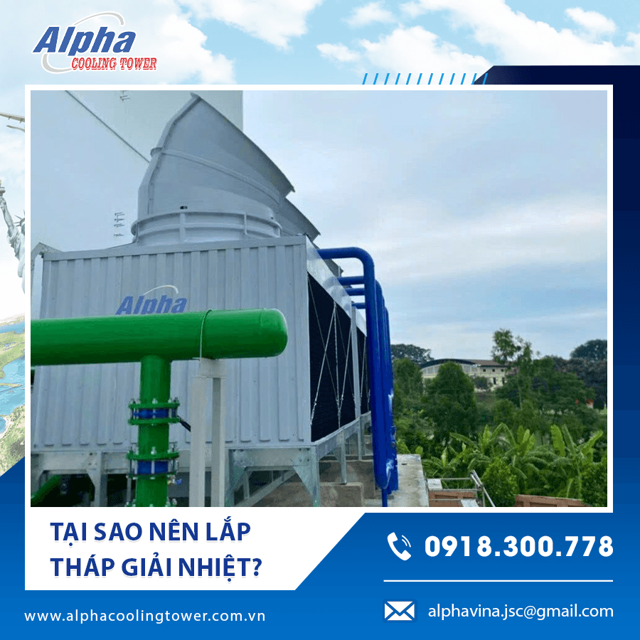 Tại sao nên lắp tháp giải nhiệt?