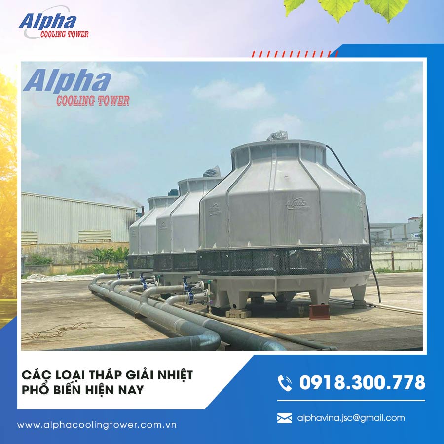 Các loại tháp giải nhiệt phổ biến