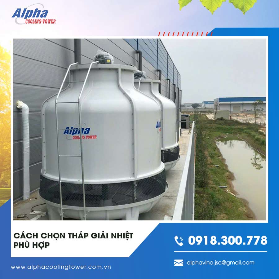 Cách chọn tháp giải nhiệt phù hợp
