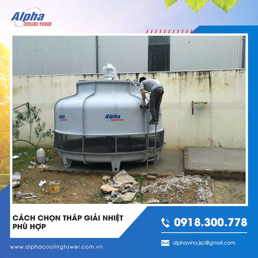 Cách chọn tháp giải nhiệt phù hợp