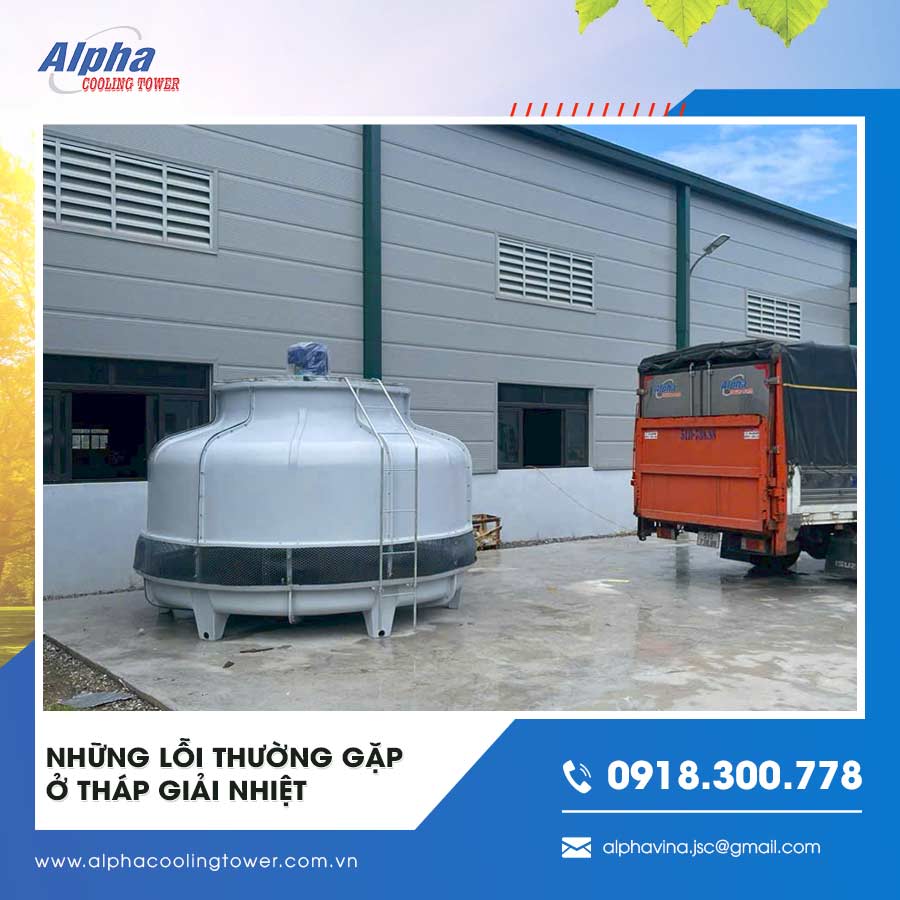 Những lỗi thường gặp ở tháp giải nhiệt