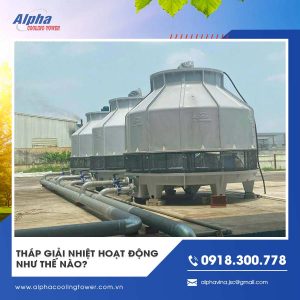 Tháp giải nhiệt hoạt động như thế nào?