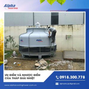 Ưu điểm và nhược điểm của tháp giải nhiệt